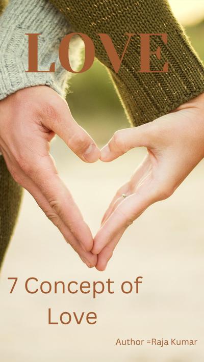 LOVE : 7 Concept of Love