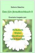 Das (Un)-krautkochbuch II