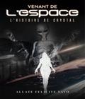 Venant de L’espace L’histoire de Crystal