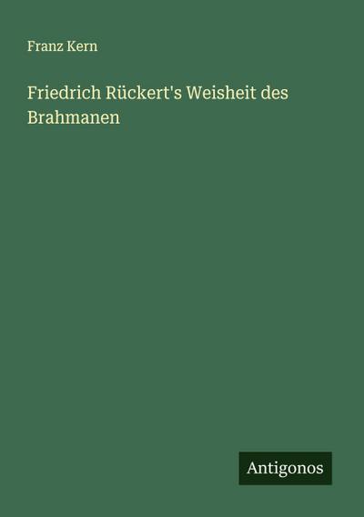 Friedrich Rückert’s Weisheit des Brahmanen