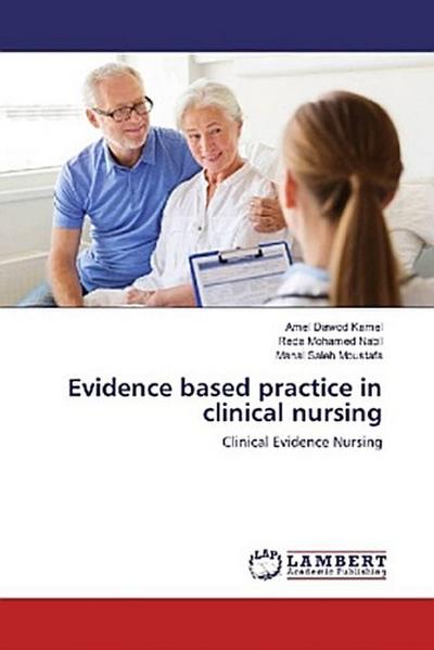 Evidence based practice in clinical nursing