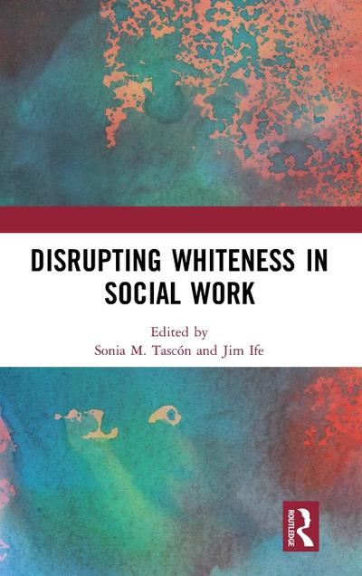 Disrupting Whiteness in Social Work