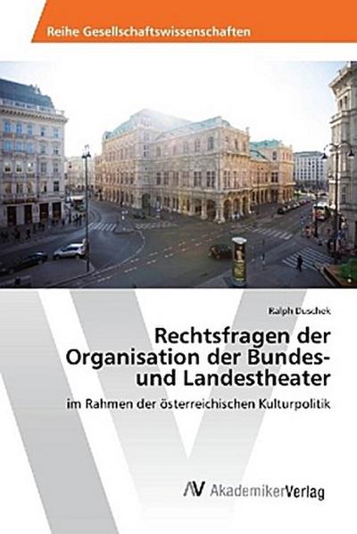 Rechtsfragen der Organisation der Bundes- und Landestheater