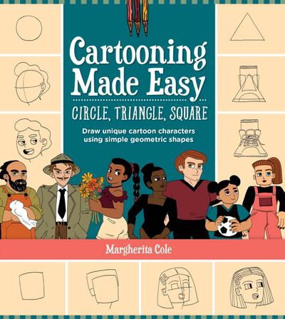 Cartooning Made Easy: Circle, Triangle, Square