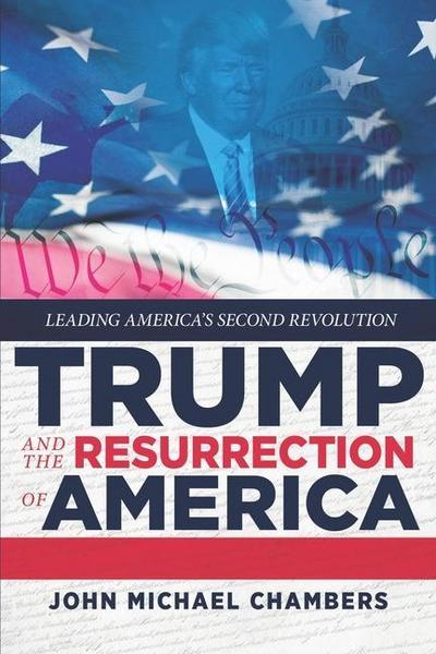 Trump and the Resurrection of America