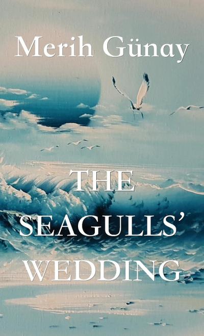 The Seagulls’ Wedding