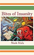 Bites of Insanity