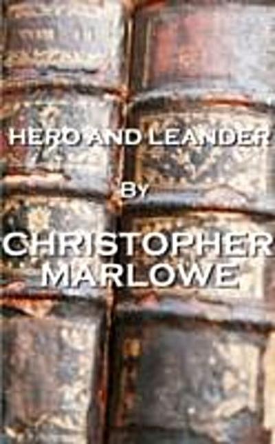 Christopher Marlowe - Hero And Leander