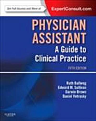 Physician Assistant: A Guide to Clinical Practice E-Book