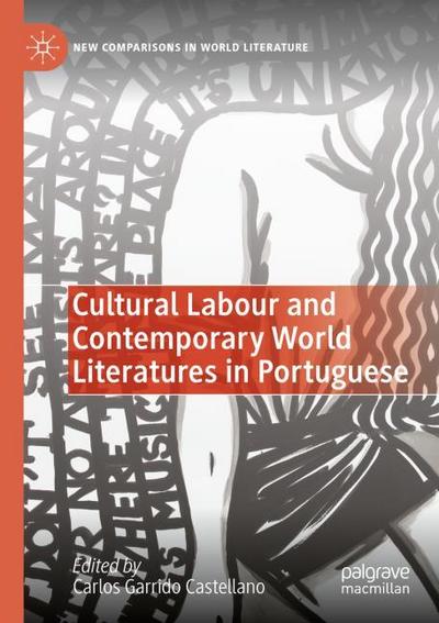 Cultural Labour and Contemporary World Literatures in Portuguese