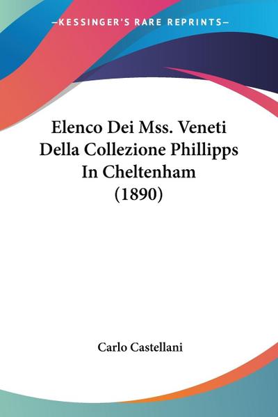 Elenco Dei Mss. Veneti Della Collezione Phillipps In Cheltenham (1890)