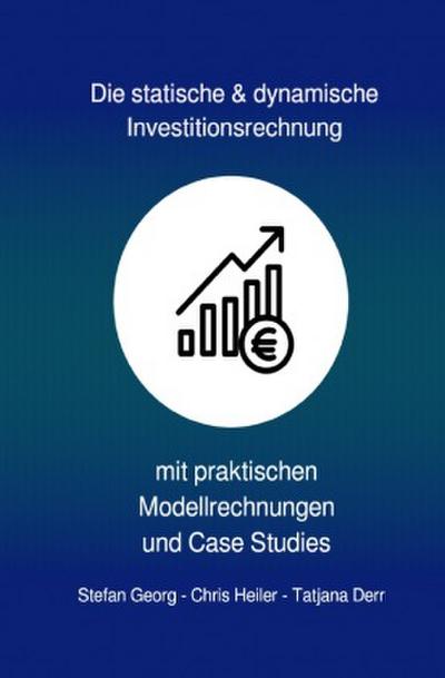 Die statische & dynamische Investitionsrechnung