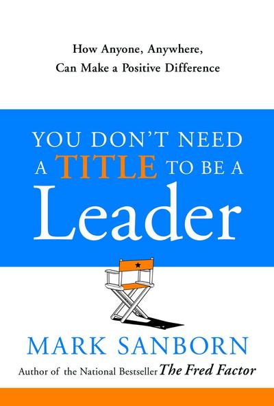 You Don’t Need a Title to Be a Leader
