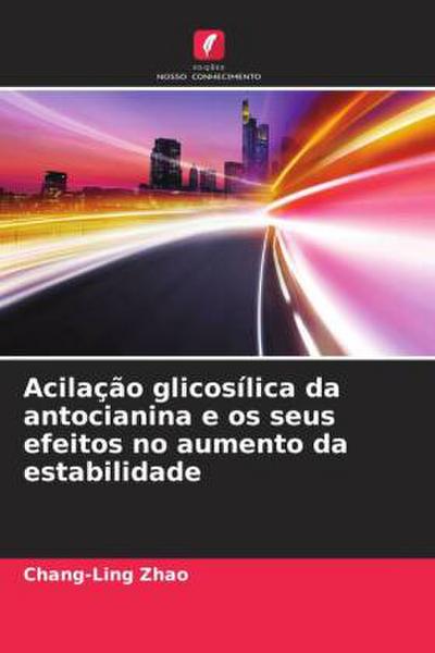 Acilação glicosílica da antocianina e os seus efeitos no aumento da estabilidade