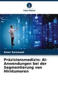 Präzisionsmedizin: AI-Anwendungen bei der Segmentierung von Hirntumoren