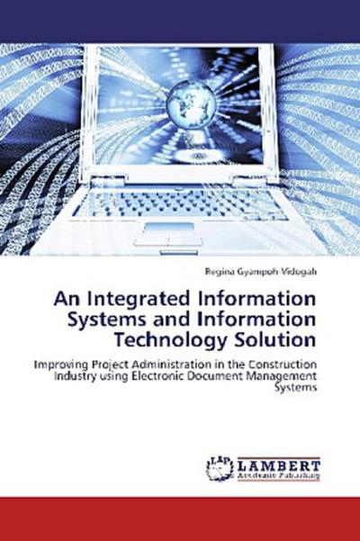 An Integrated Information Systems and Information Technology Solution