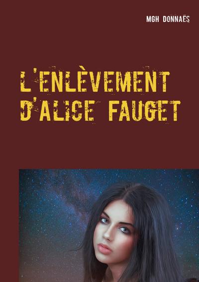 l’enlèvement d’Alice Fauget