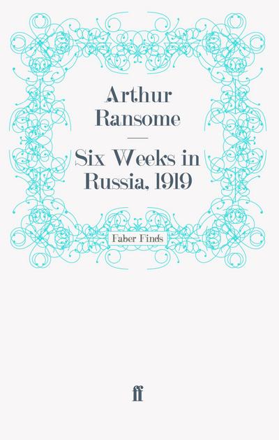 Six Weeks in Russia, 1919