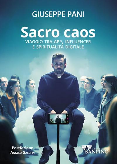 Sacro caos. Viaggio tra app, influencer e spiritualità digitale