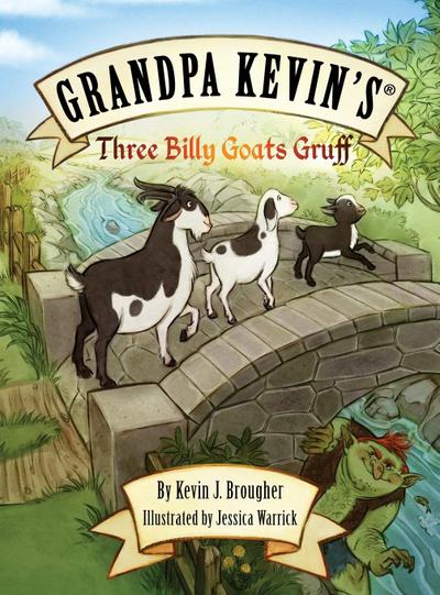 Grandpa Kevin’s...Three Billy Goats Gruff