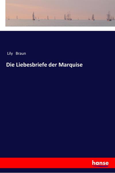 Die Liebesbriefe der Marquise