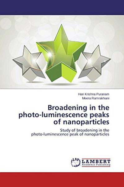 Broadening in the photo-luminescence peaks of nanoparticles
