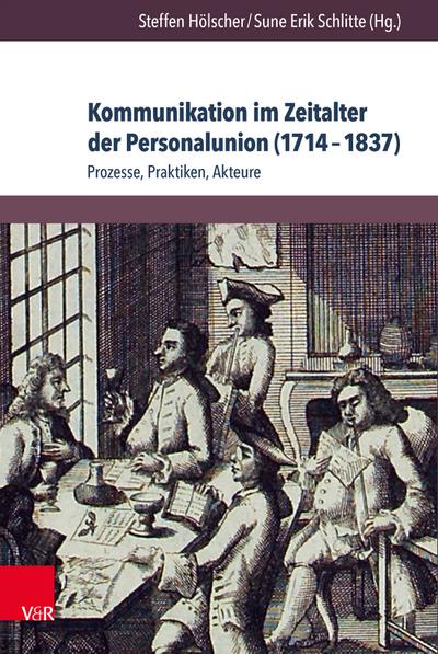 Kommunikation im Zeitalter der Personalunion (1714–1837)