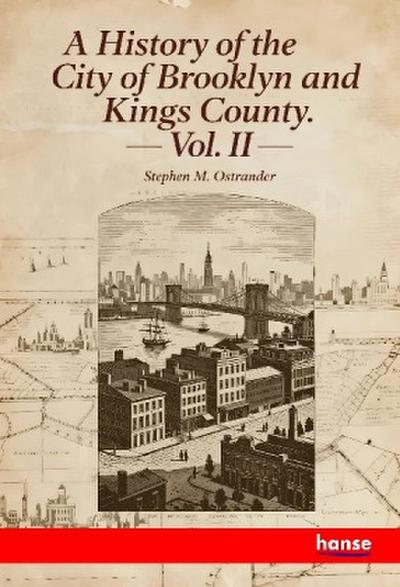 A History of the City of Brooklyn and King Country