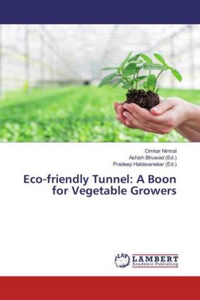 Eco-friendly Tunnel: A Boon for Vegetable Growers