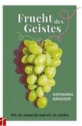 Frucht des Geistes