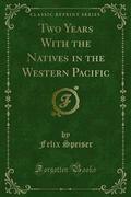 Two Years With the Natives in the Western Pacific