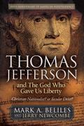 Thomas Jefferson and The God Who Gave Us Liberty