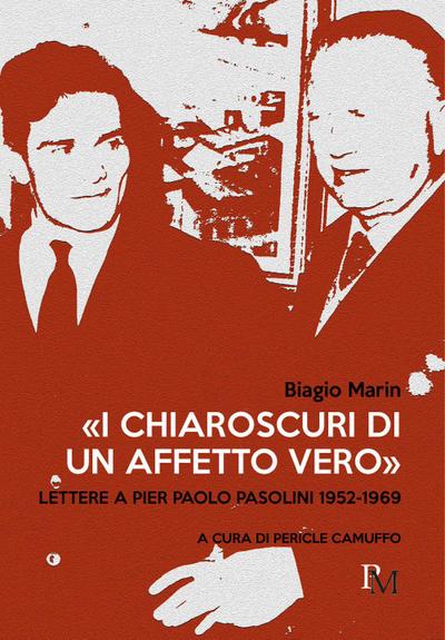 ’I chiaroscuri di un affetto vero’. Lettere a Pier Paolo Pasolini 1952-1969