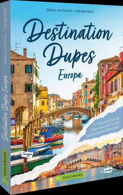 Destination Dupes - Europa neu entdecken