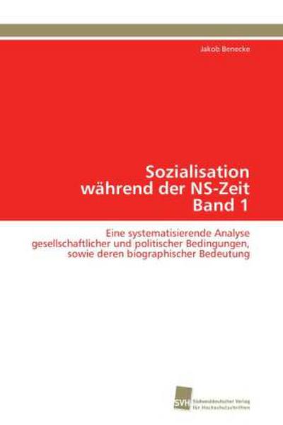 Sozialisation während der NS-Zeit Band 1