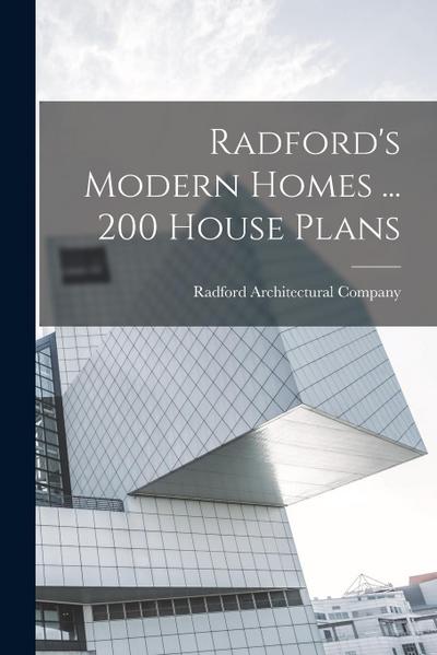 Radford’s Modern Homes ... 200 House Plans