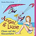 Angel & Luzie - Chaos auf der Klassenfahrt - Bianka Minte-König