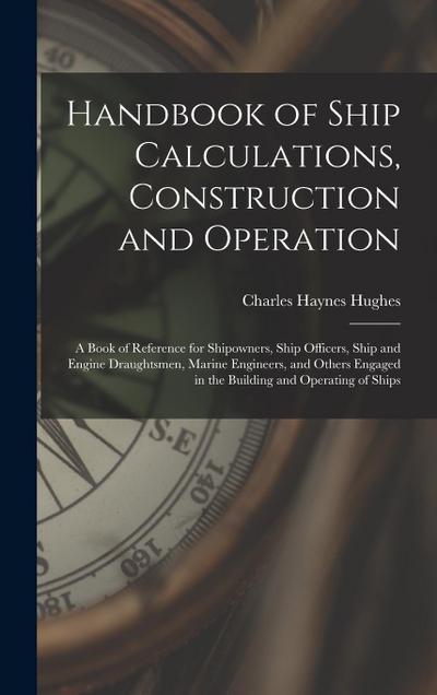 Handbook of Ship Calculations, Construction and Operation