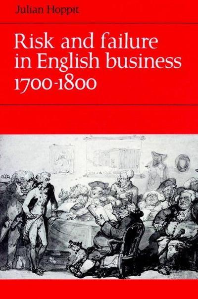 Risk and Failure in English Business 1700 1800
