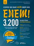 Como se dar muito bem no ENEM! : 3.200 questões comentadas - 8. ed. - 2018
