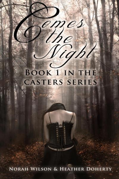 Comes the Night (Casters, #1)