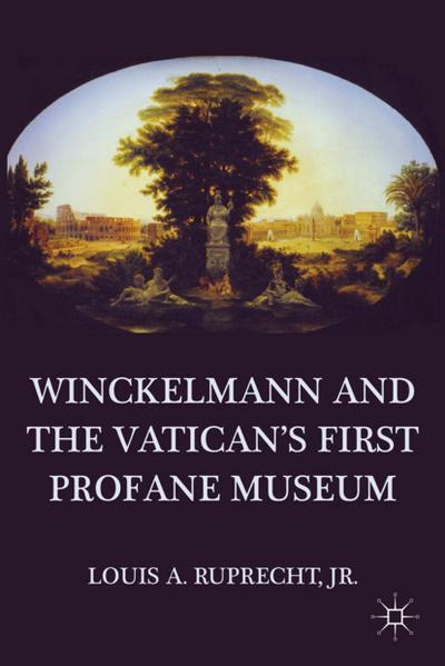 Winckelmann and the Vatican’s First Profane Museum