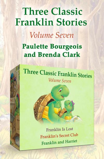 Bourgeois, P: Three Classic Franklin Stories Volume Seven