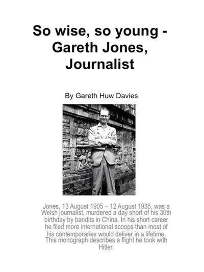 So Wise, So Young - Gareth Jones, Journalist.