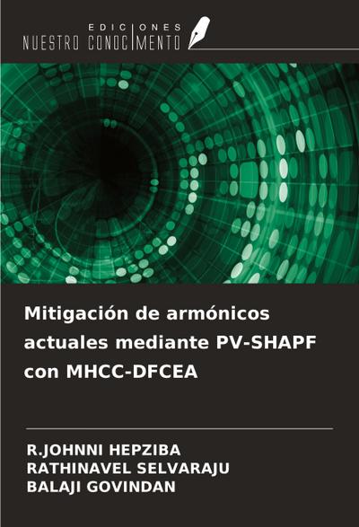 Mitigación de armónicos actuales mediante PV-SHAPF con MHCC-DFCEA