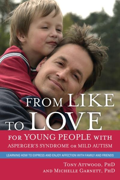 From Like to Love for Young People with Asperger’s Syndrome (Autism Spectrum Disorder)