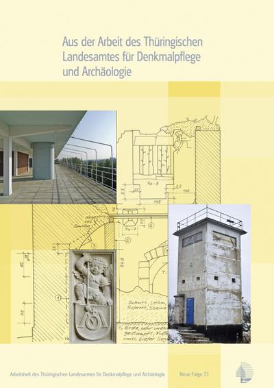 Aus der Arbeit des Thüringischen Landesamtes für Denkmalpflege und Archäologie; Jahrgangsband 2009 (Arbeitshefte des Thüringischen Landesamtes für Denkmalpflege und Archäologie)