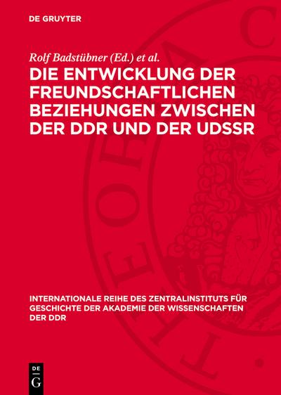 Die Entwicklung der freundschaftlichen Beziehungen zwischen der DDR und der UdSSR