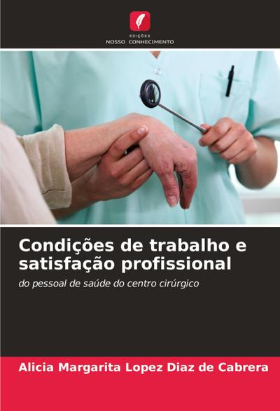 Condições de trabalho e satisfação profissional