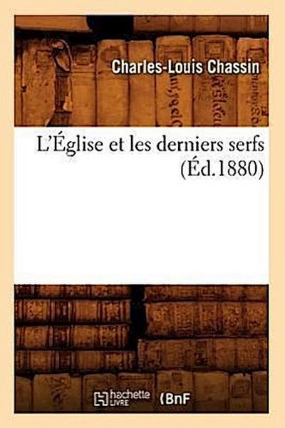 L’Église Et Les Derniers Serfs (Éd.1880)